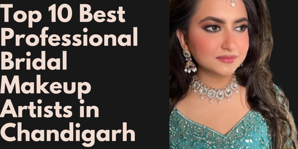 Top 10 Best Professional Bridal Makeup Artist in Chandigarh 5