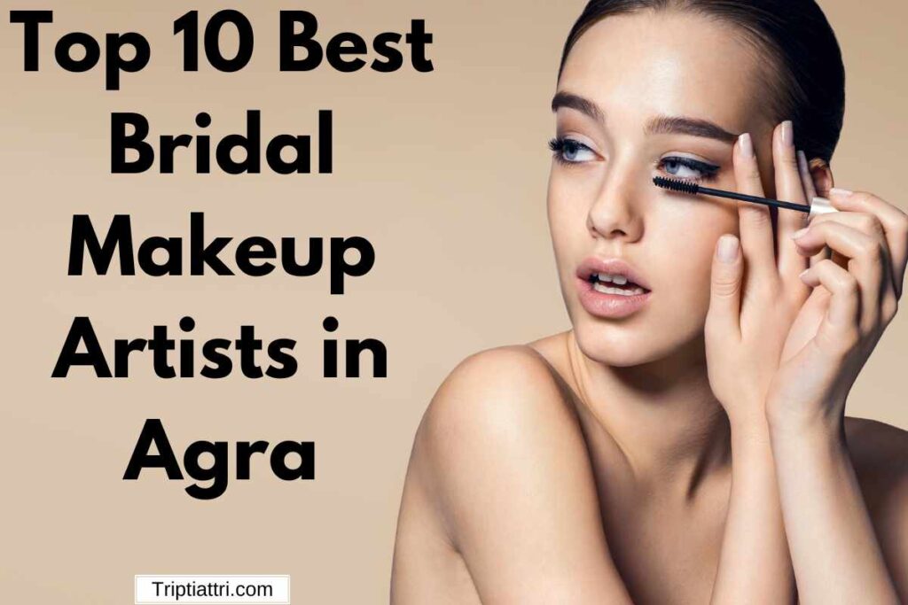 Top 10 Best Bridal Makeup Artist in Agra 5